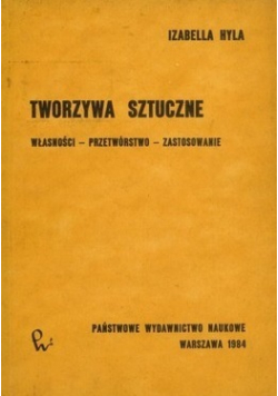 Tworzywa Sztuczne Własności Przetwórstwo Zastosowanie