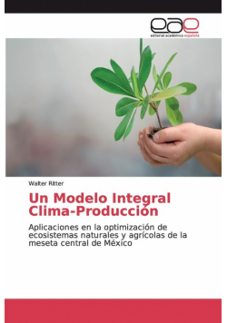 Un Modelo Integral Clima-Producción