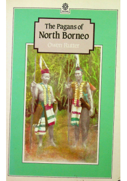 The Pagans of North Borneo