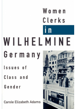 Women Clerks in Wilhelmine Germany