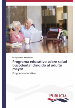 Programa educativo sobre salud bucodental dirigido al adulto mayor