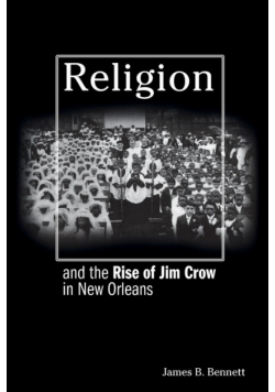 Religion and the Rise of Jim Crow in New Orleans