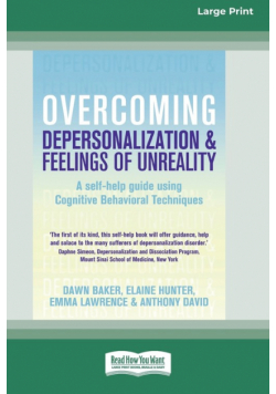 Overcoming Depersonalization and Feelings of Unreality (16pt Large Print Edition)