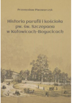 Historia parafii i kościoła pw św Szczepana w Katowicach-Bogucicach