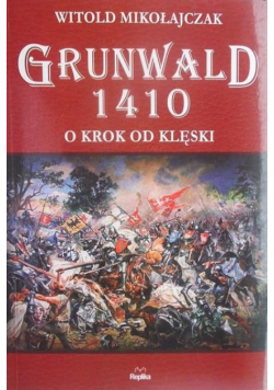 Grunwald 1410 o krok od klęski