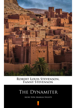 The Dynamiter. More New Arabian Nights