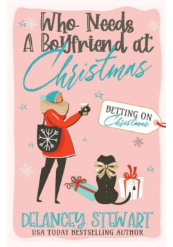 Who Needs a Boyfriend at Christmas?