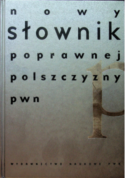 Nowy słownik poprawnej polszczyzny
