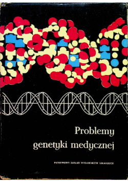 Problemy genetyki medycznej