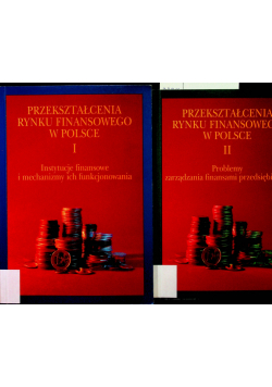 Przekształcenia Rynku Finansowego w Polsce tom I i II