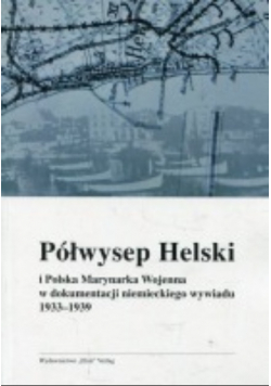 Półwysep Helski i Polska Marynarka Wojenna w dokumentacji niemieckiego wywiadu 1933 - 1939