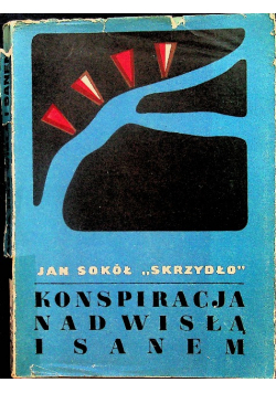 Konspiracja nad Wisłą i Sanem 1939 1944