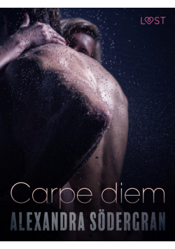 LUST. Carpe diem - opowiadanie erotyczne