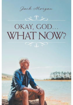 Okay, God... What Now?