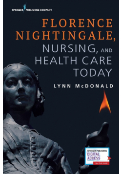 Florence Nightingale, Nursing, and Health Care Today