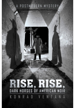 Rise, Rise, Dark Horses of American Noir
