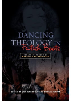 Dancing Theology in Fetish Boots