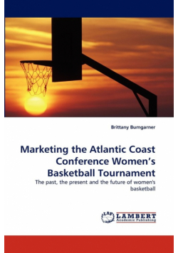 Marketing the Atlantic Coast Conference Women's Basketball Tournament