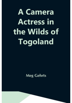 A Camera Actress In The Wilds Of Togoland