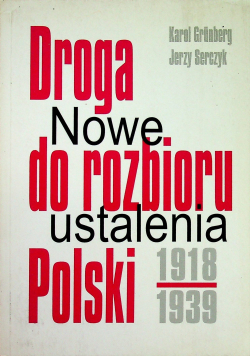 Droga do rozbioru Polski 1918 - 1939