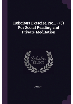 Religious Exercise, No.1 - (3) For Social Reading and Private Meditation