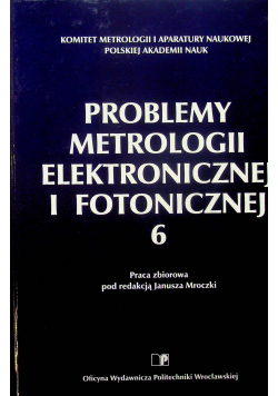 Problemy metrologii elektronicznej i fotonicznej 6