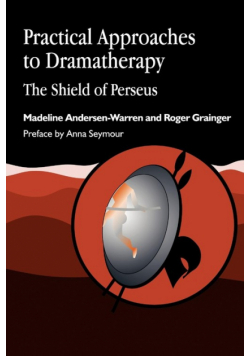 Practical Approaches to Dramatherapy