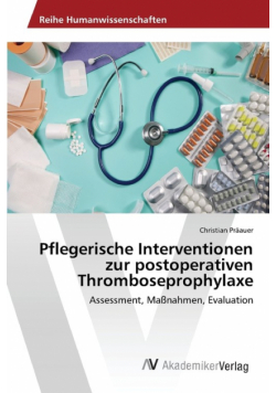 Pflegerische Interventionen zur postoperativen Thromboseprophylaxe