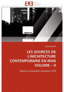 Les sources de l'architecture contemporaine en iran  volume   ii