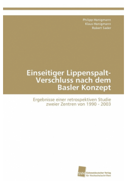 Einseitiger Lippenspalt-Verschluss nach dem Basler Konzept