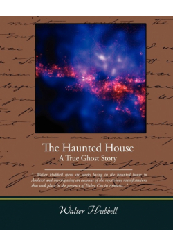 The Haunted House A True Ghost Story