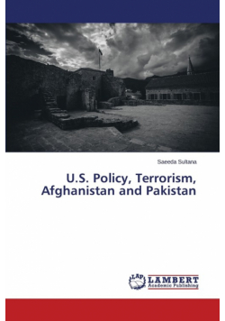 U.S. Policy, Terrorism, Afghanistan and Pakistan