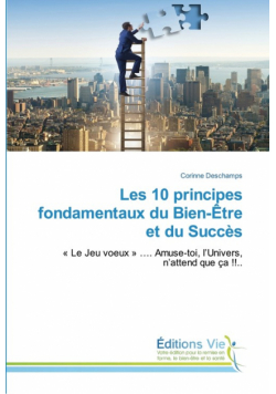 Les 10 principes fondamentaux du Bien-Être et du Succès
