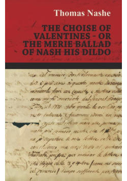 The Choise of Valentines - Or the Merie Ballad of Nash His Dildo