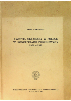 Kwestia ukraińska w Polsce w koncepcjach piłsudczyzny 1926 - 1930