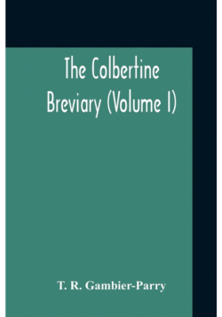 The Colbertine Breviary (Volume I)