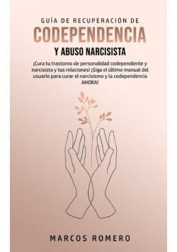 Guía de Recuperación de Codependencia y Abuso Narcisista