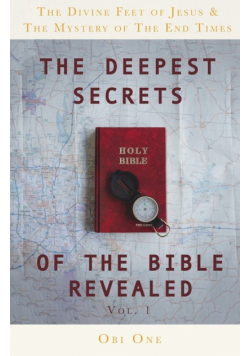 The Deepest Secrets of the Bible Revealed
