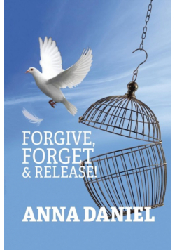 Forgive, Forget, and Release!