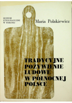 Tradycyjne pożywienie ludowe w północnej Polsce