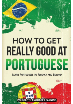How to Get Really Good at Portuguese
