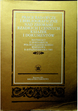 Prace badawcze i bibliograficzne nad zbiorami rzadkich i cennych ksiazek i dokumentow