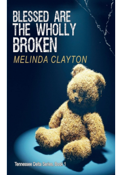 Blessed Are the Wholly Broken