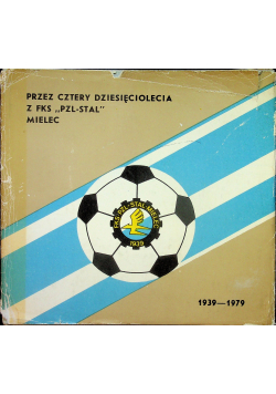 Przez cztery dziesięciolecia z FKS PZL STAL Mielec