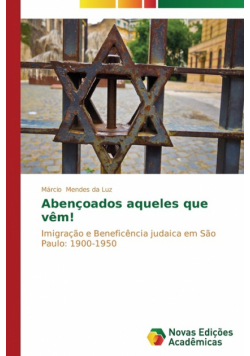 Abençoados aqueles que vêm!
