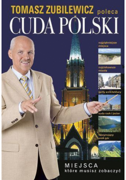 Cuda Polski. Miejsca które musisz zobaczyć