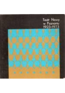 Teatr nowy w Poznaniu 1923-1973