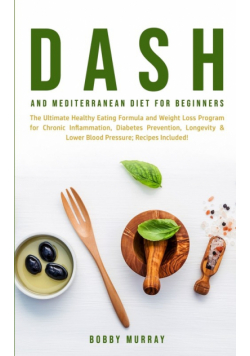 Dash and Mediterranean Diet for Beginners