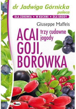 Acai Goji Borówka Trzy cudowne jagody