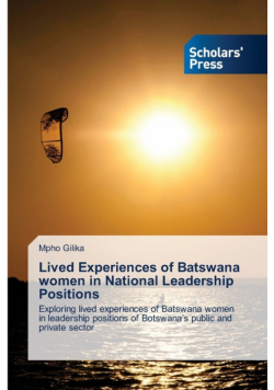 Lived Experiences of Batswana women in National Leadership Positions